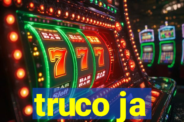 truco ja